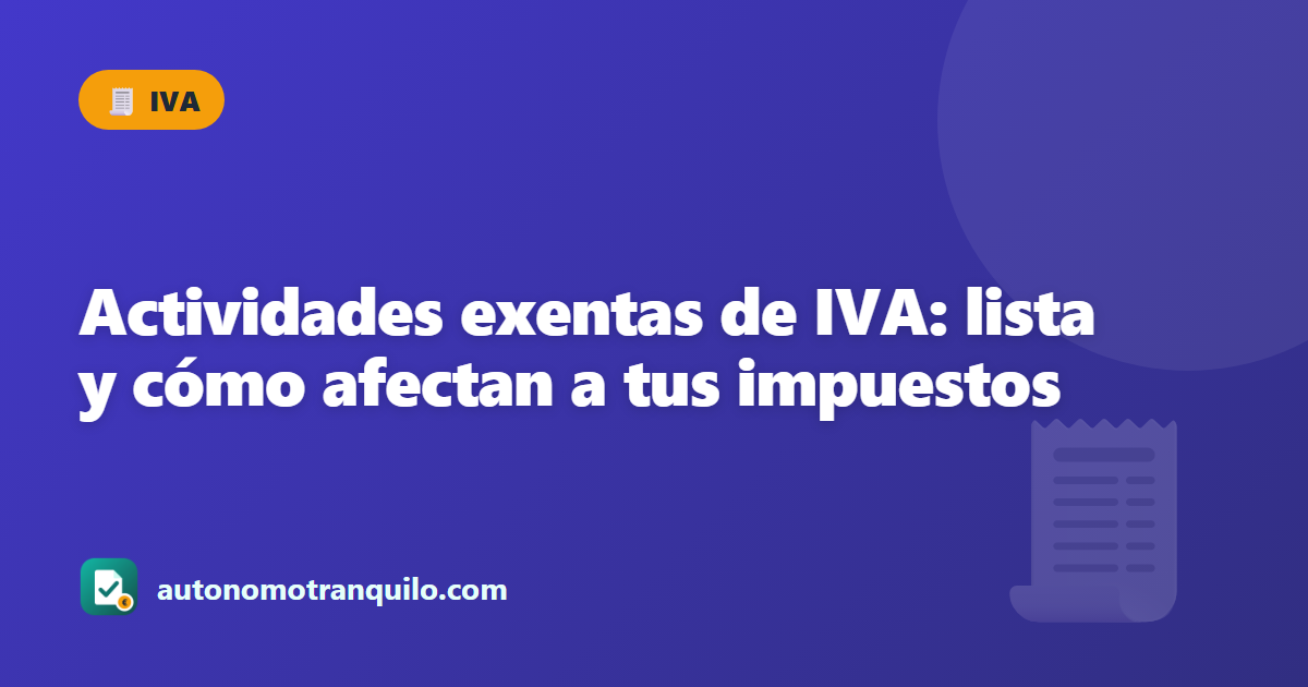 Actividades exentas de IVA: lista y cómo afectan a tus impuestos