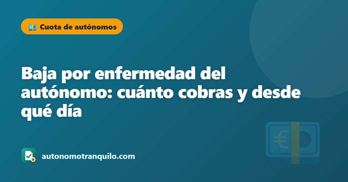 Baja por enfermedad del autónomo: cuánto cobras y desde qué día