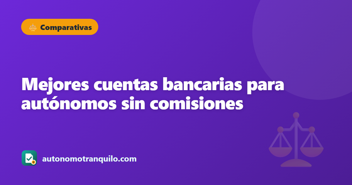 Mejores cuentas bancarias para autónomos sin comisiones
