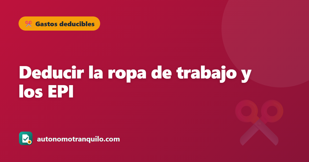 Deducir la ropa de trabajo y los EPI