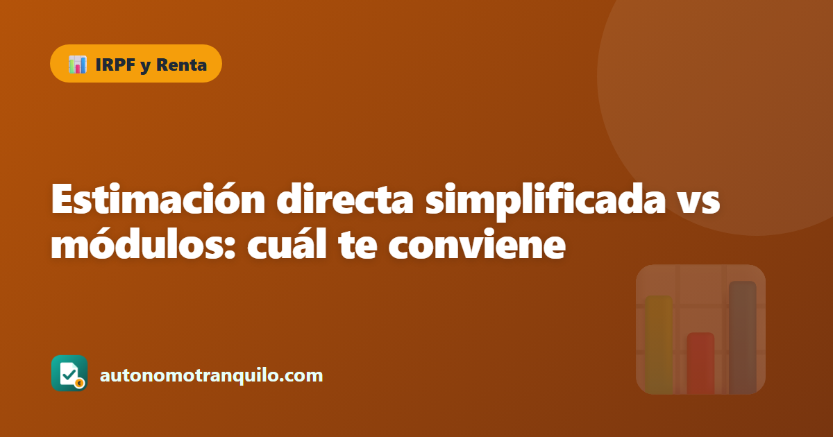 Estimación directa simplificada vs módulos: cuál te conviene