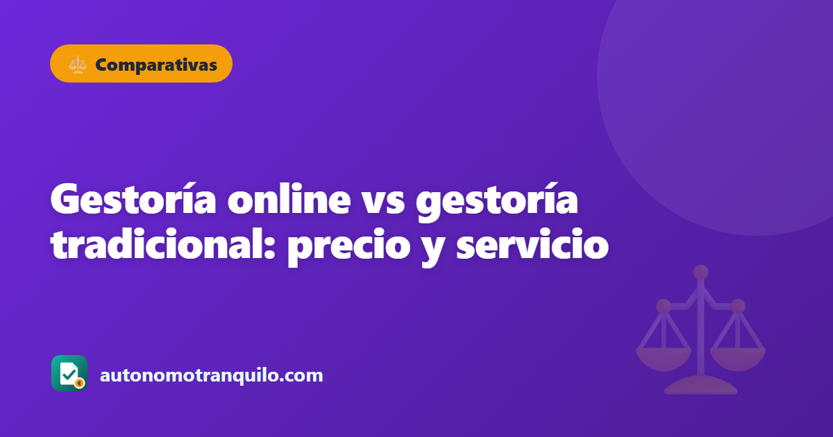 Gestoría online vs gestoría tradicional: precio y servicio