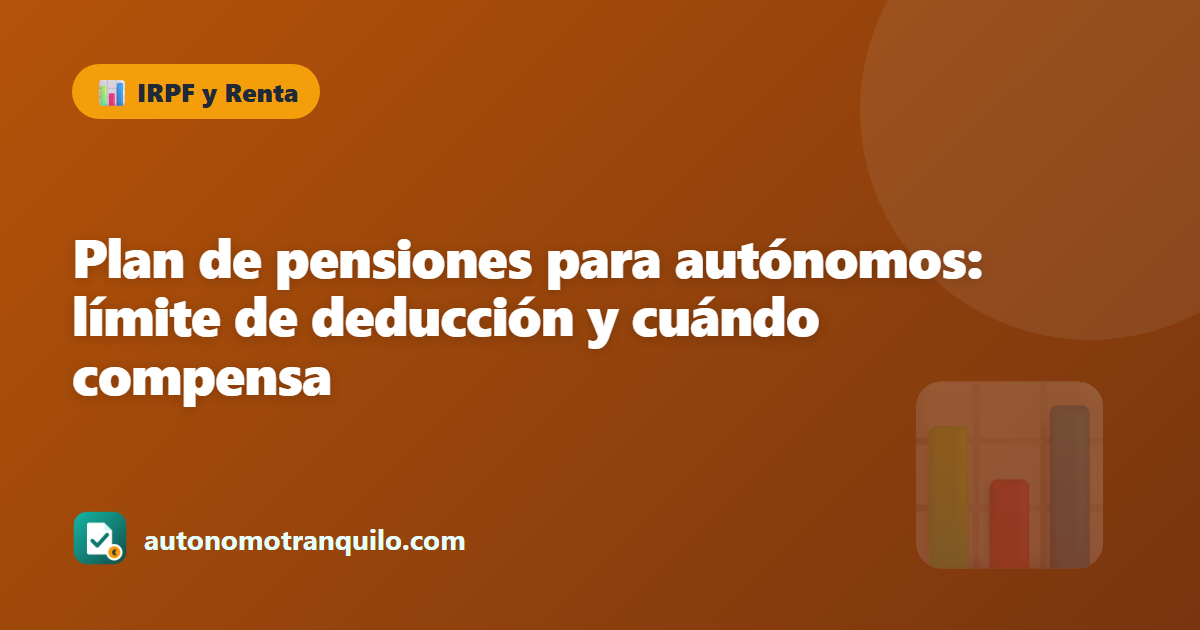 Plan de pensiones para autónomos: límite de deducción y cuándo compensa