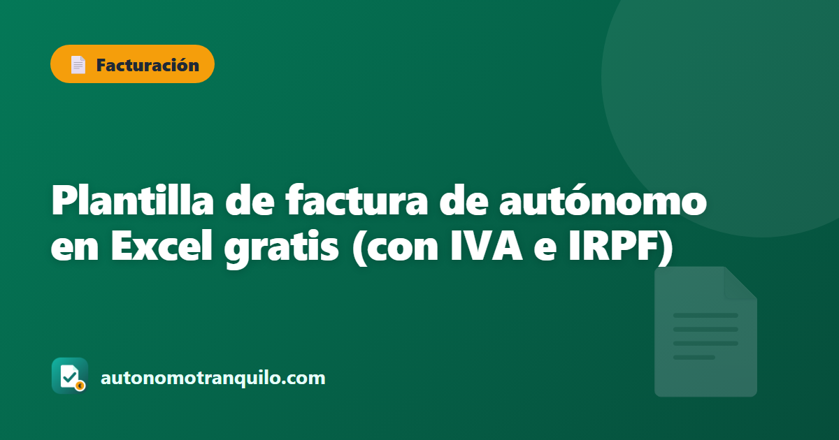 Plantilla de factura de autónomo en Excel gratis (con IVA e IRPF)