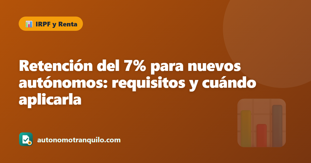 Retención del 7% para nuevos autónomos: requisitos y cuándo aplicarla